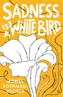 La tristezza è un uccello bianco - Sadness Is a White Bird