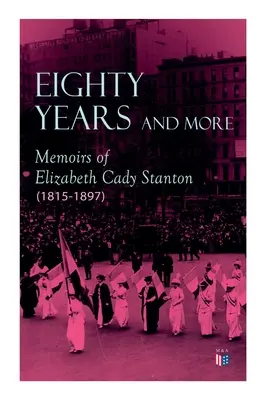 Ottant'anni e più: Memorie di Elizabeth Cady Stanton (1815-1897) - Eighty Years and More: Memoirs of Elizabeth Cady Stanton (1815-1897)