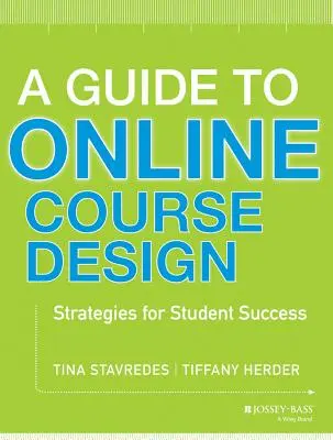 Guida alla progettazione di corsi online: Strategie per il successo degli studenti - A Guide to Online Course Design: Strategies for Student Success