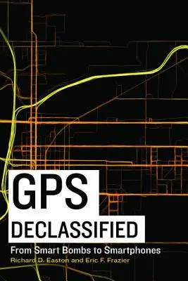 GPS declassificato: Dalle bombe intelligenti agli smartphone - GPS Declassified: From Smart Bombs to Smartphones