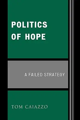 La politica della speranza: una strategia fallita - Politics of Hope: A Failed Strategy