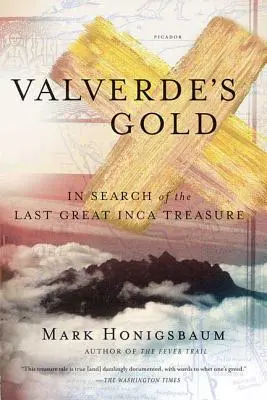 L'oro di Valverde: alla ricerca dell'ultimo grande tesoro Inca - Valverde's Gold: In Search of the Last Great Inca Treasure