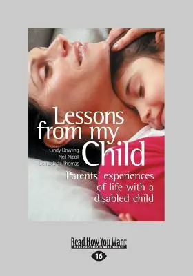 Lezioni di mio figlio: Le esperienze di vita dei genitori con un figlio disabile (Large Print 16pt) - Lessons from My Child: Parents' Experiences of Life with a Disabled Child (Large Print 16pt)