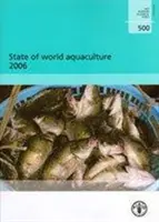 Stato dell'acquacoltura mondiale 2006 (Documento tecnico della FAO sulla pesca) - State of world aquaculture 2006 (FAO fisheries technical paper)