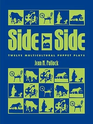 Fianco a fianco: Dodici spettacoli multiculturali di marionette - Side by Side: Twelve Multicultural Puppet Plays