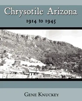 Il crisotilo in Arizona dal 1914 al 1945 - Chrysotile Arizona 1914 to 1945