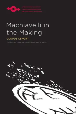 Machiavelli in divenire - Machiavelli in the Making