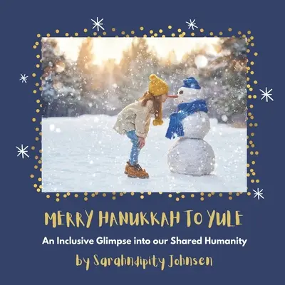 Da Hanukkah a Yule: Uno sguardo inclusivo sulla nostra umanità condivisa - Merry Hanukkah to Yule: An Inclusive Glimpse into our Shared Humanity