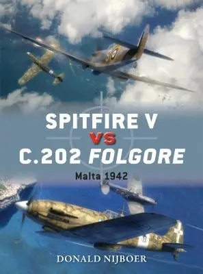 Spitfire V vs C.202 Folgore: Malta 1942 - Spitfire V Vs C.202 Folgore: Malta 1942