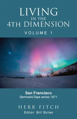 Vivere nella quarta dimensione: Volume 1 - Living in the 4th Dimension: Volume 1