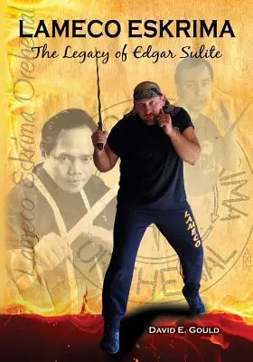 Lameco Eskrima: L'eredità di Edgar Sulite - Lameco Eskrima: The Legacy of Edgar Sulite