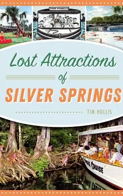 Attrazioni perdute di Silver Springs - Lost Attractions of Silver Springs