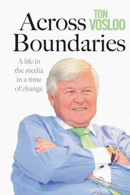 Oltre i confini: Una vita nei media in un'epoca di cambiamenti - Across Boundaries: A life in the media in a time of change
