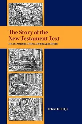 La storia del testo del Nuovo Testamento: Movimenti, materiali, motivazioni, metodi e modelli - The Story of the New Testament Text: Movers, Materials, Motives, Methods, and Models