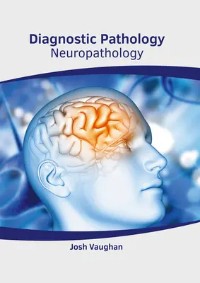 Patologia diagnostica: Neuropatologia - Diagnostic Pathology: Neuropathology