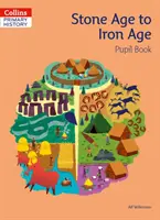 L'età della pietra e l'età del ferro Libro per gli alunni - Stone Age to Iron Age Pupil Book