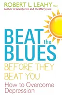 Sconfiggere la tristezza prima che sia lei a sconfiggere te - Come superare la depressione - Beat The Blues Before They Beat You - How to Overcome Depression