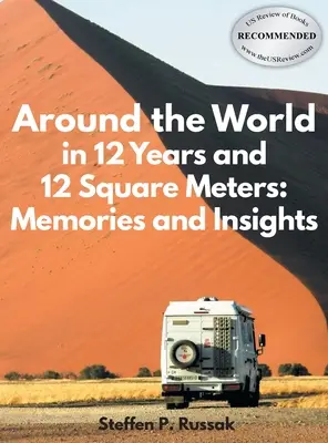 Il giro del mondo in 12 anni e 12 metri quadrati: Ricordi e approfondimenti - Around the World in 12 Years and 12 Square Meters: Memories and Insights