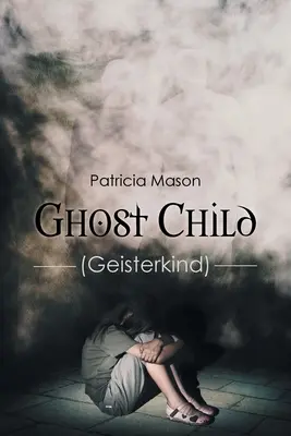 Bambino fantasma: (Geisterkind) - Ghost Child: (Geisterkind)