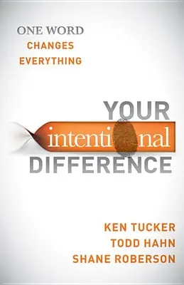 La tua differenza intenzionale: Una parola cambia tutto - Your Intentional Difference: One Word Changes Everything