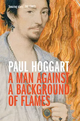 Un uomo su uno sfondo di fiamme - A Man Against a Background of Flames