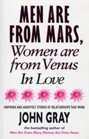 Marte e Venere innamorati - Storie ispirate e sentite di relazioni che funzionano - Mars And Venus In Love - Inspiring and Heartfelt Stories of Relationships That Work