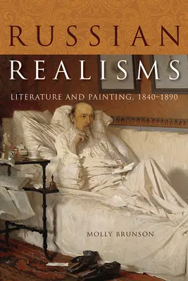 Realismo russo: Letteratura e pittura, 1840-1890 - Russian Realisms: Literature and Painting, 1840-1890
