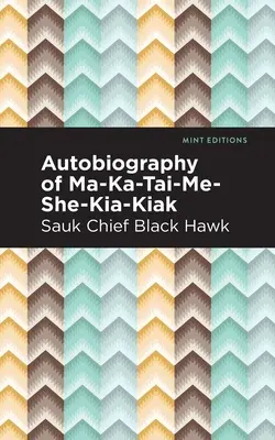 Autobiografia di Ma-Ka-Tai-Me-She-Kia-Kiak - Autobiography of Ma-Ka-Tai-Me-She-Kia-Kiak