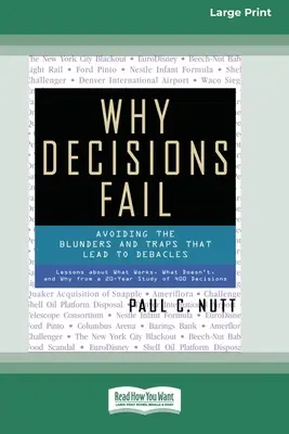 Perché le decisioni falliscono: Evitare gli errori e le trappole che portano alle debacle [Edizione standard a stampa grande 16 pagine]. - Why Decisions Fail: Avoiding the Blunders and Traps that Lead to Debacles [Standard Large Print 16 Pt Edition]