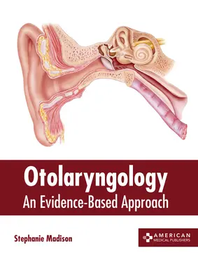 Otorinolaringoiatria: Un approccio basato sull'evidenza - Otolaryngology: An Evidence-Based Approach