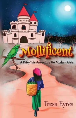 Mollificent: Un'avventura fiabesca per ragazze moderne - Mollificent: A Fairy Tale Adventure for Modern Girls