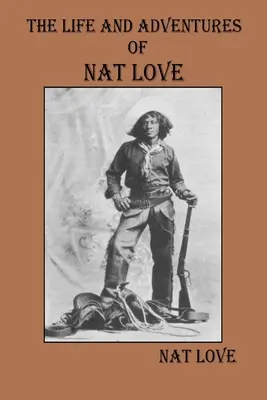 Vita e avventure di Nat Love - The Life and Adventures Of Nat Love