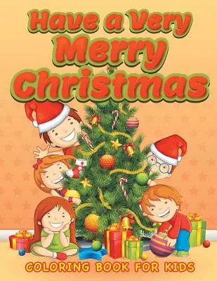 Have a Very Merry Christmas (Libro di Natale da colorare per bambini 3) - Have a Very Merry Christmas (Christmas coloring book for children 3)