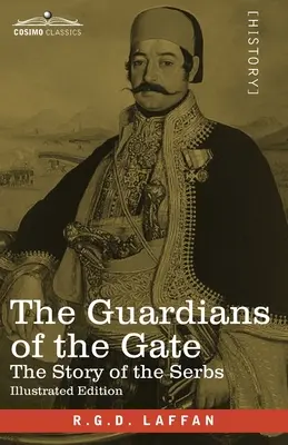 I guardiani della porta: la storia dei serbi - The Guardians of the Gate: The Story of the Serbs