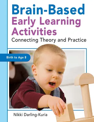 Attività di apprendimento precoce basate sul cervello: Collegare teoria e pratica - Brain-Based Early Learning Activities: Connecting Theory and Practice