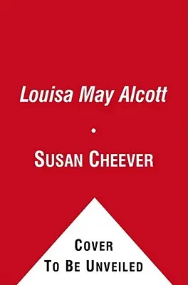 Louisa May Alcott: una biografia personale - Louisa May Alcott: A Personal Biography