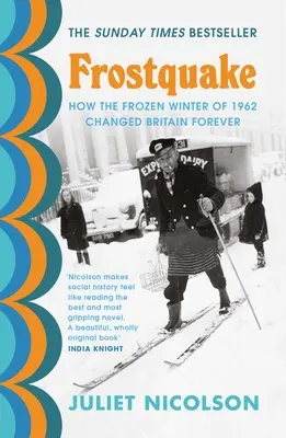 Frostquake - Come il gelido inverno del 1962 cambiò per sempre la Gran Bretagna - Frostquake - How the frozen winter of 1962 changed Britain forever