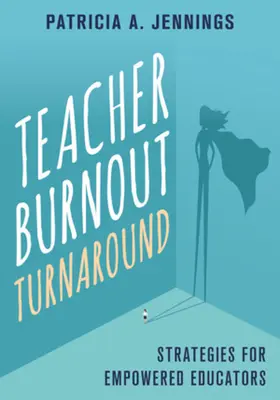 La svolta del burnout degli insegnanti: Strategie per educatori responsabili - Teacher Burnout Turnaround: Strategies for Empowered Educators