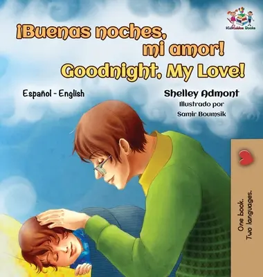 Buenas noches, mi amor! Buonanotte, amore mio! Bilingue spagnolo-inglese - Buenas noches, mi amor! Goodnight, My Love!: Spanish English Bilingual