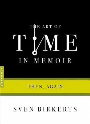 L'arte del tempo nelle memorie: Poi, di nuovo - The Art of Time in Memoir: Then, Again