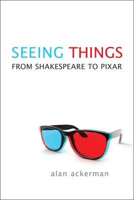 Vedere le cose: Da Shakespeare a Pixar - Seeing Things: From Shakespeare to Pixar