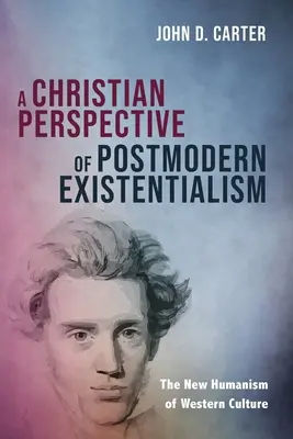Una prospettiva cristiana dell'esistenzialismo postmoderno - A Christian Perspective of Postmodern Existentialism