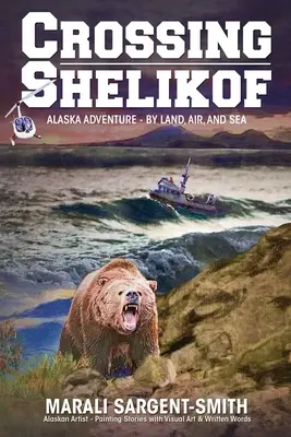 Attraversare lo Shelikof: Avventura in Alaska - via terra, aria e mare - Crossing Shelikof: Alaska Adventure - By Land, Air, and Sea
