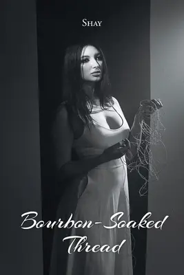 Filo intriso di bourbon - Bourbon-Soaked Thread