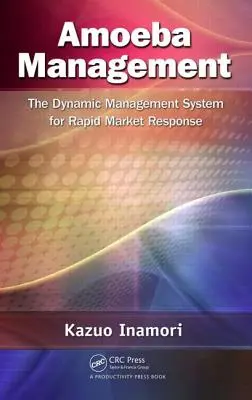 Gestione dell'ameba: Il sistema di gestione dinamica per una rapida risposta al mercato - Amoeba Management: The Dynamic Management System for Rapid Market Response