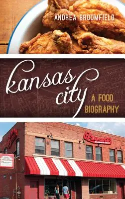 Kansas City: Una biografia del cibo - Kansas City: A Food Biography