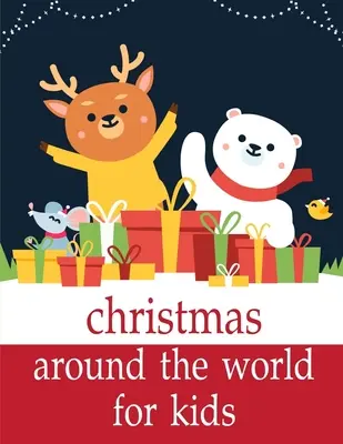 Natale nel mondo per bambini: Libri illustrati di animali divertenti per bambini di 2 anni - Christmas Around The World For Kids: Funny animal picture books for 2 year olds