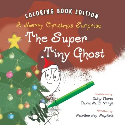 Il fantasma super piccolo: una sorpresa di Natale: Edizione del libro da colorare - The Super Tiny Ghost: A Merry Christmas Surprise: Coloring Book Edition