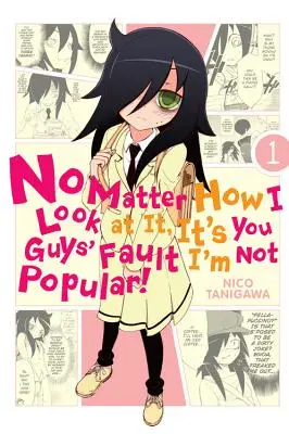 Non importa come la vedo, è colpa di voi ragazzi se non sono popolare! - No Matter How I Look at It, It's You Guys' Fault I'm Not Popular!, Vol. 1