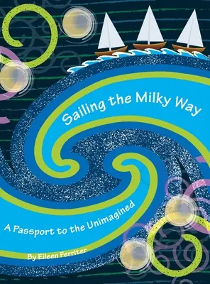 Navigare nella Via Lattea: Un passaporto per l'inimmaginabile - Sailing the Milky Way: A Passport to the Unimagined